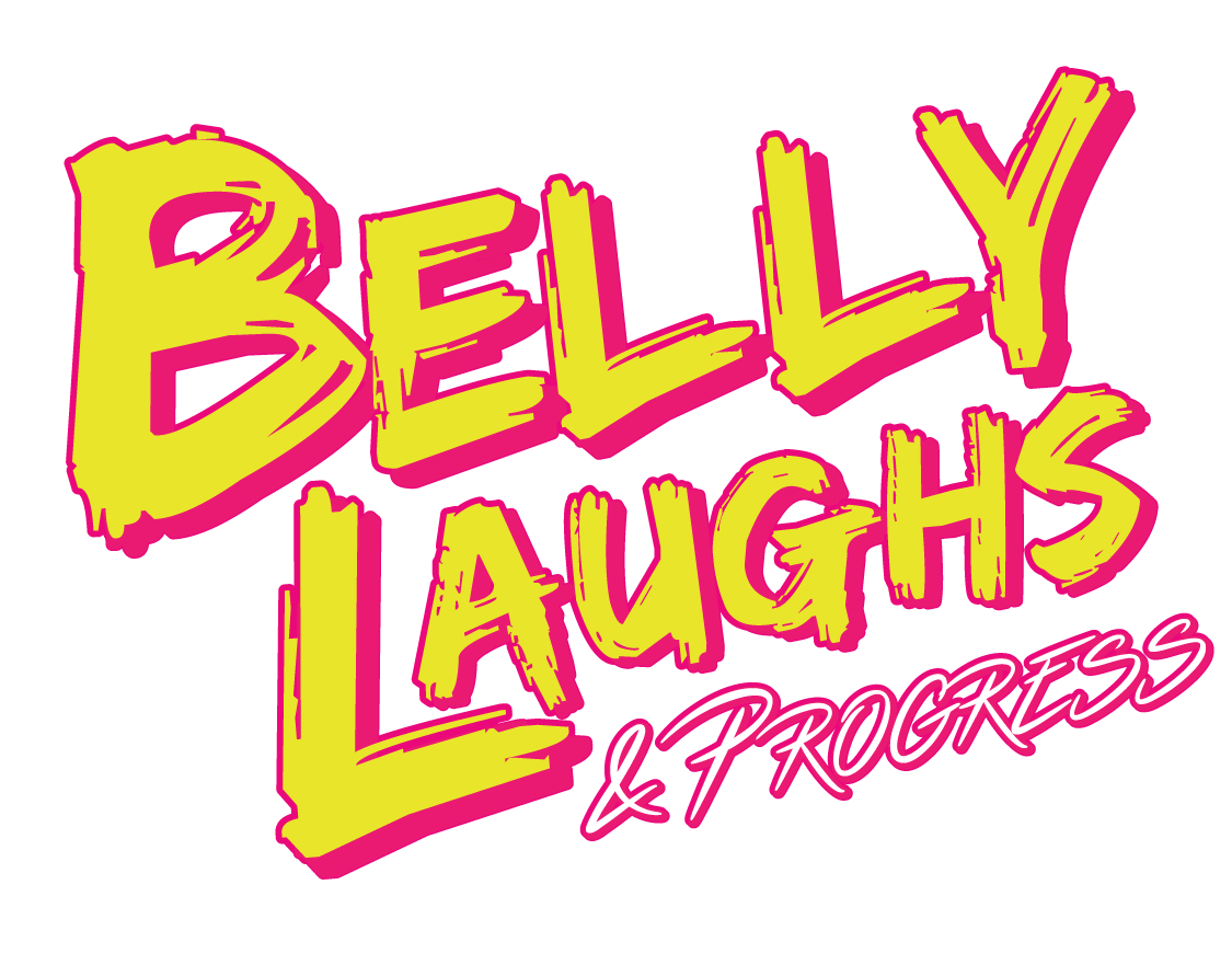 Belly Laughs & Progress